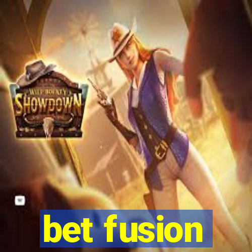 bet fusion